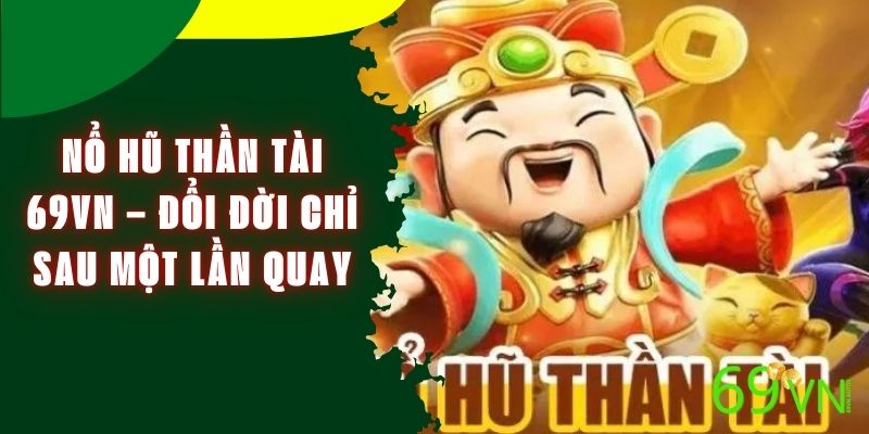 no-hu-than-tai-69vn